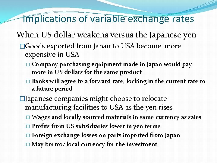 Implications of variable exchange rates When US dollar weakens versus the Japanese yen �Goods Implications of variable exchange rates When US dollar weakens versus the Japanese yen �Goods