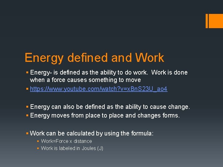 Energy defined and Work § Energy- is defined as the ability to do work.