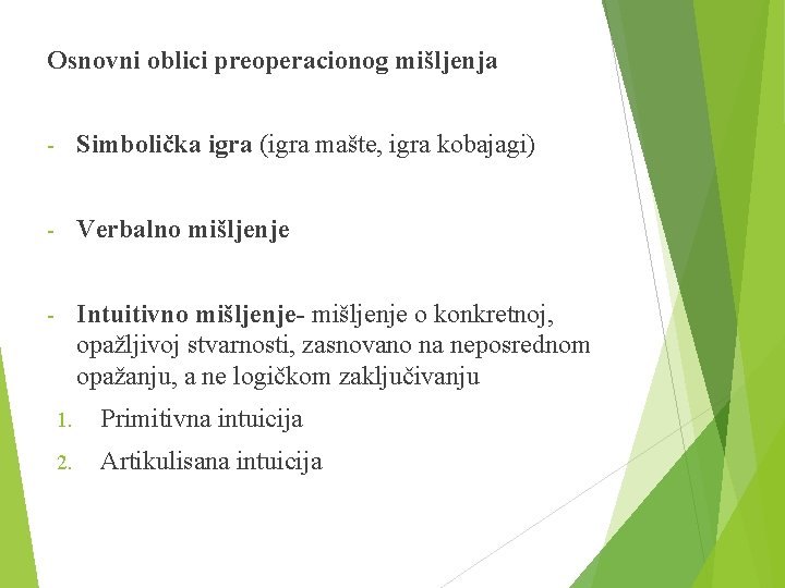 Osnovni oblici preoperacionog mišljenja - Simbolička igra (igra mašte, igra kobajagi) - Verbalno mišljenje