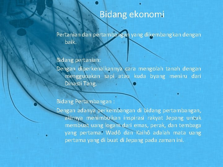 Bidang ekonomi Pertanian dan pertambangan yang dikembangkan dengan baik. Bidang pertanian: Dengan diperkenalkannya cara