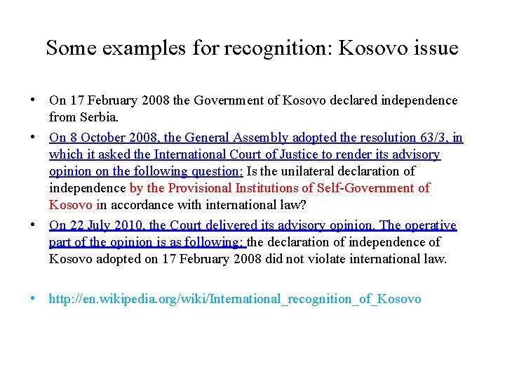 Some examples for recognition: Kosovo issue • On 17 February 2008 the Government of