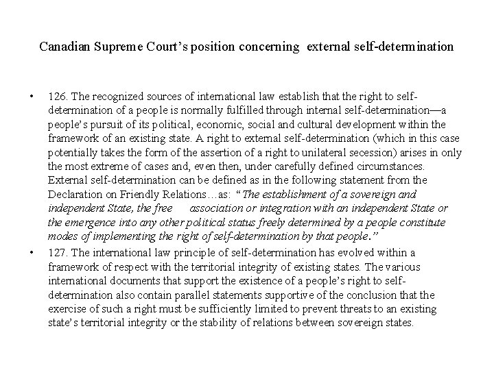 Canadian Supreme Court’s position concerning external self-determination • • 126. The recognized sources of