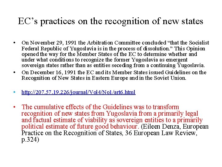 EC’s practices on the recognition of new states • • • On November 29,