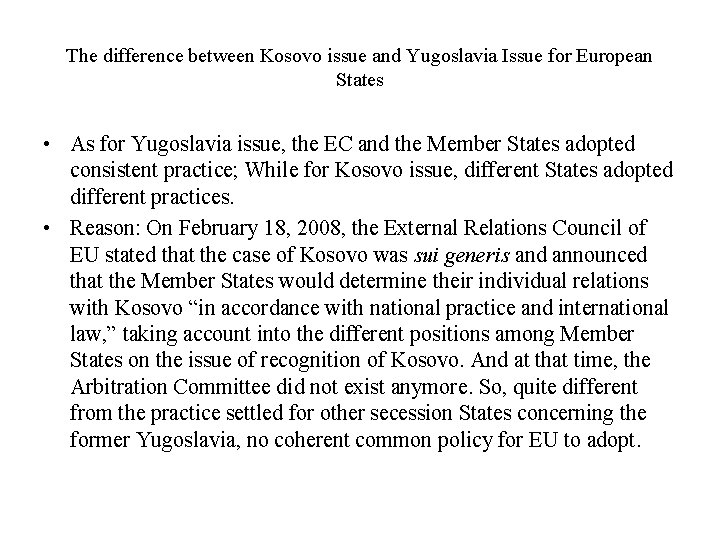 The difference between Kosovo issue and Yugoslavia Issue for European States • As for