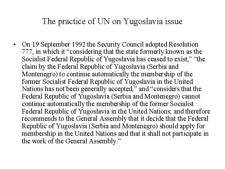 The practice of UN on Yugoslavia issue • On 19 September 1992 the Security