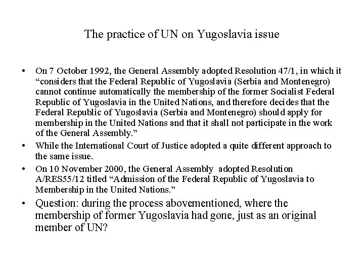 The practice of UN on Yugoslavia issue • • • On 7 October 1992,