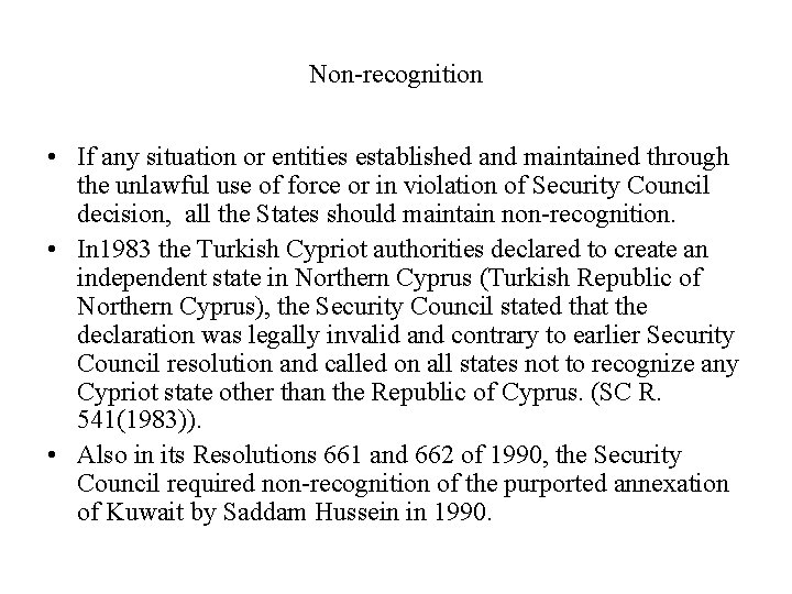 Non-recognition • If any situation or entities established and maintained through the unlawful use