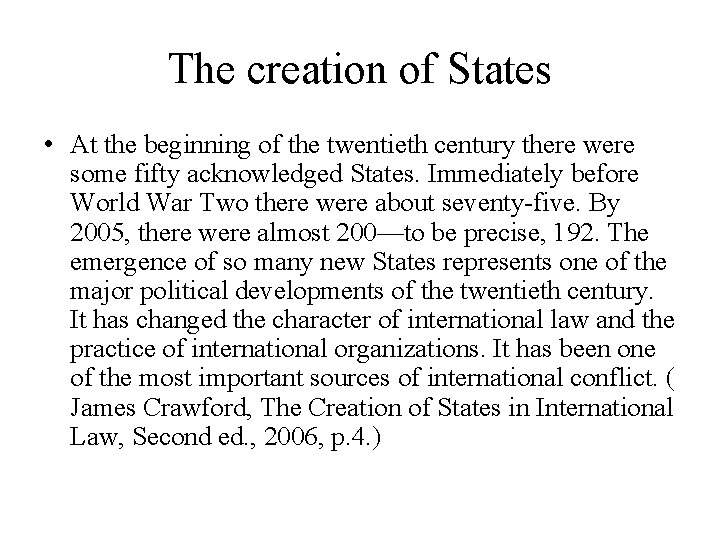 The creation of States • At the beginning of the twentieth century there were