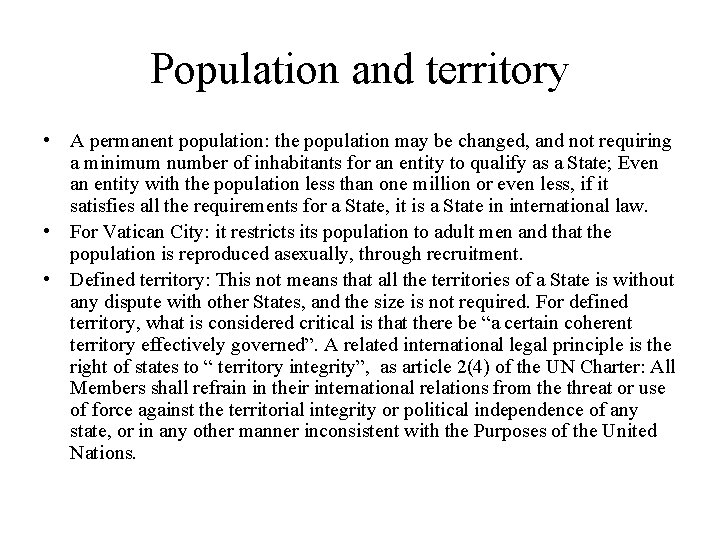 Population and territory • A permanent population: the population may be changed, and not