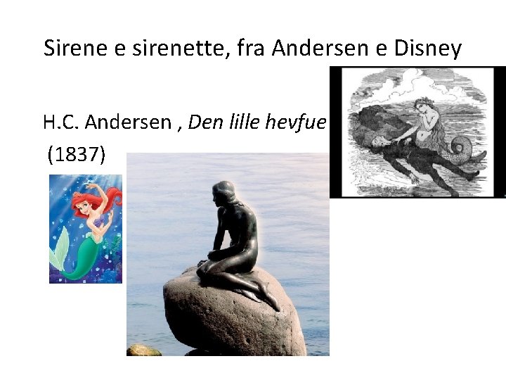 Sirene e sirenette, fra Andersen e Disney H. C. Andersen , Den lille hevfue