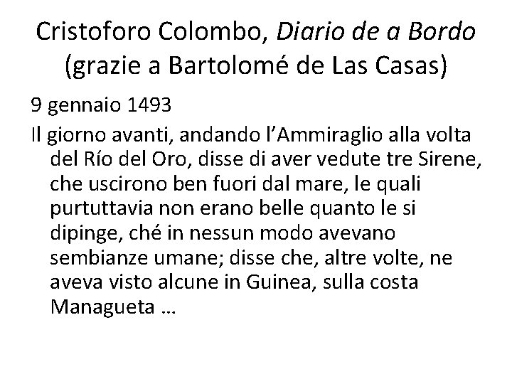 Cristoforo Colombo, Diario de a Bordo (grazie a Bartolomé de Las Casas) 9 gennaio