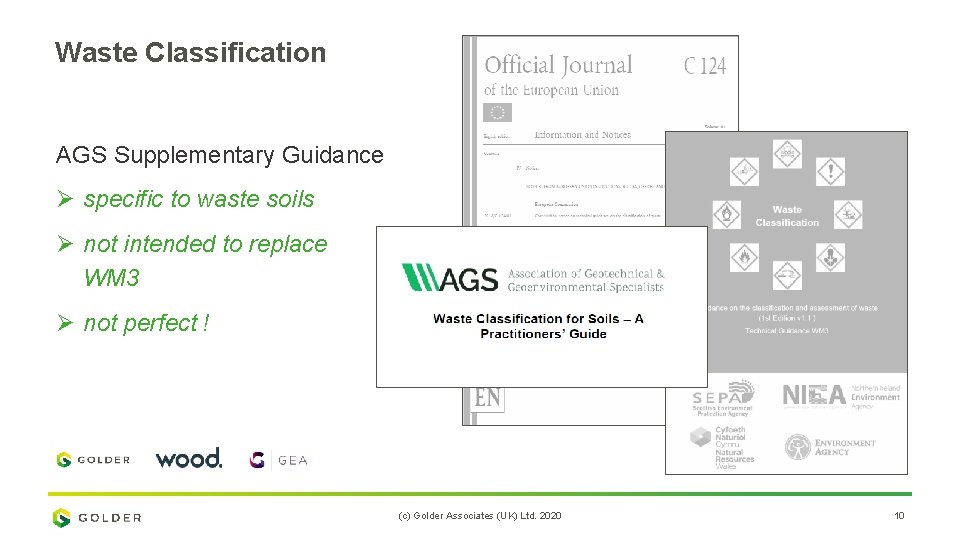 Waste Classification AGS Supplementary Guidance Ø specific to waste soils Ø not intended to