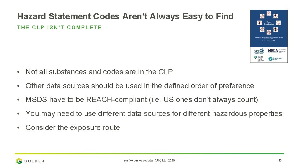 Hazard Statement Codes Aren’t Always Easy to Find THE CLP ISN’T COMPLETE • Not