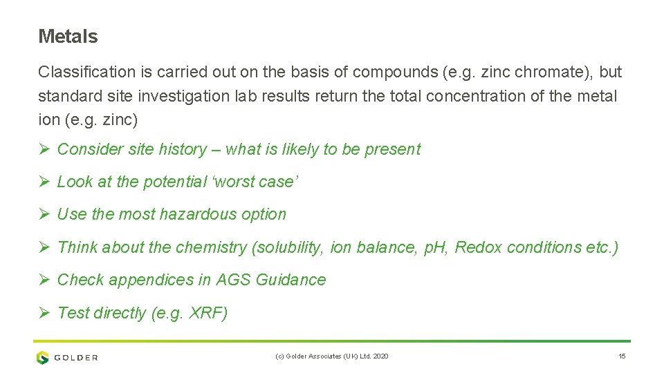 Metals Classification is carried out on the basis of compounds (e. g. zinc chromate),