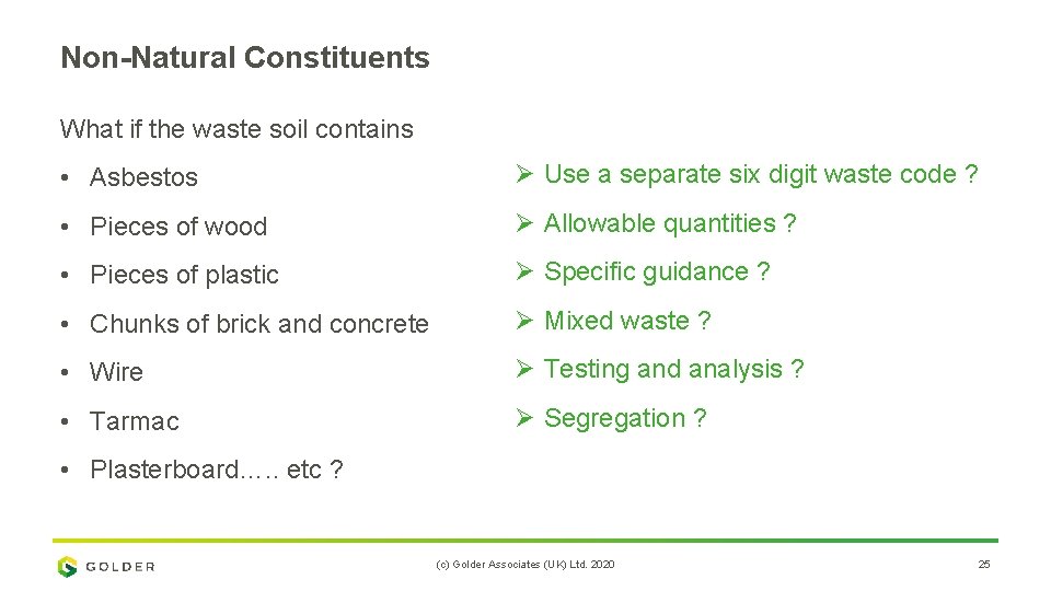 Non-Natural Constituents What if the waste soil contains • Asbestos Ø Use a separate