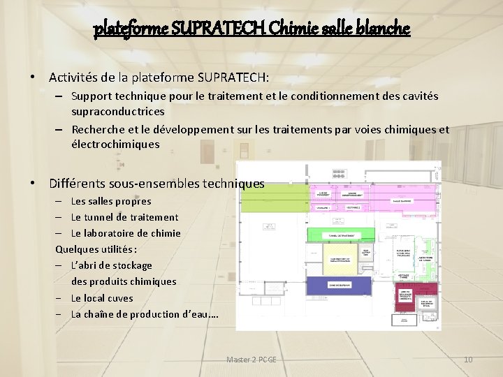 plateforme SUPRATECH Chimie salle blanche • Activités de la plateforme SUPRATECH: – Support technique