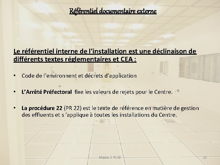 Référentiel documentaire externe Le référentiel interne de l’installation est une déclinaison de différents textes