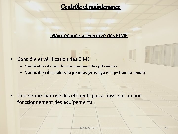 Contrôle et maintenance Maintenance préventive des EIME • Contrôle et vérification des EIME –