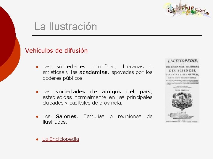 La Ilustración Vehículos de difusión l Las sociedades científicas, literarias o artísticas y las