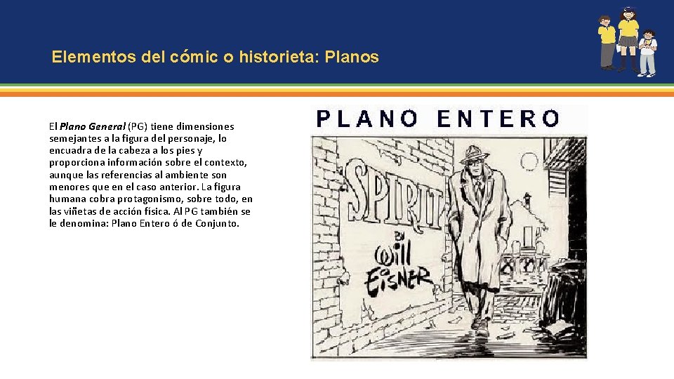 Elementos del cómic o historieta: Planos El Plano General (PG) tiene dimensiones semejantes a