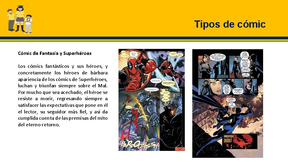 Tipos de cómic Cómic de Fantasía y Superhéroes Los cómics fantásticos y sus héroes,