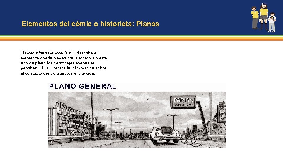 Elementos del cómic o historieta: Planos El Gran Plano General (GPG) describe el ambiente