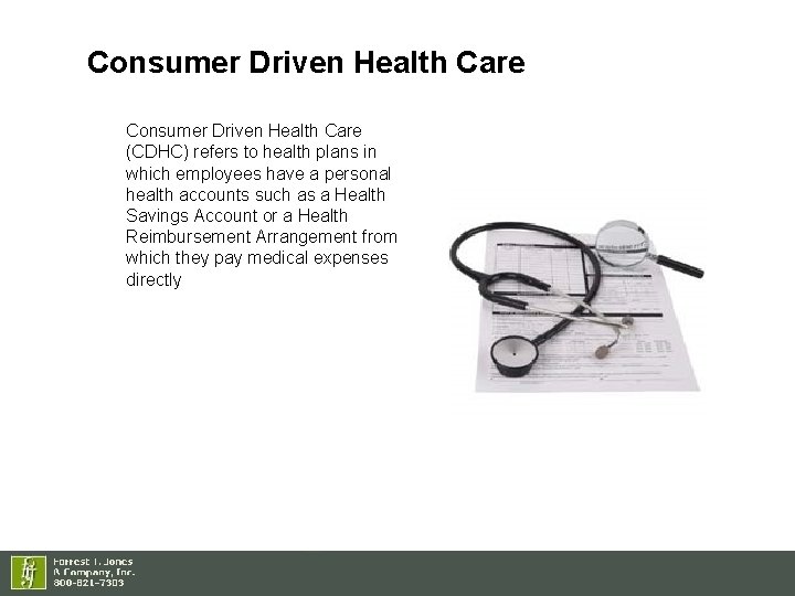 Consumer Driven Health Care (CDHC) refers to health plans in which employees have a