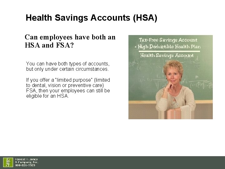 Health Savings Accounts (HSA) Can employees have both an HSA and FSA? You can