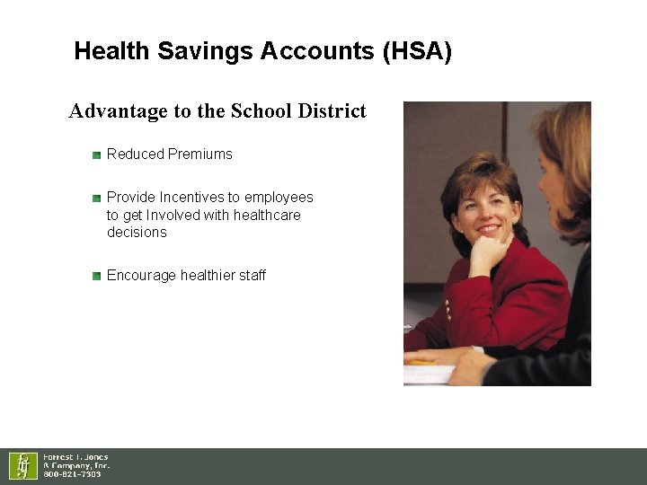 Health Savings Accounts (HSA) Advantage to the School District Reduced Premiums Provide Incentives to