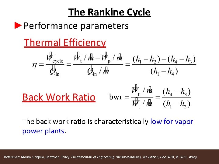 The Rankine Cycle ►Performance parameters Thermal Efficiency Back Work Ratio The back work ratio