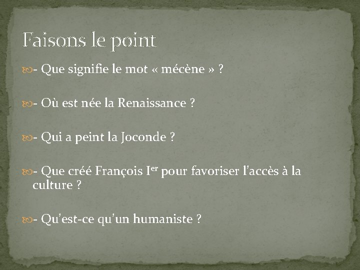 Faisons le point - Que signifie le mot « mécène » ? - Où