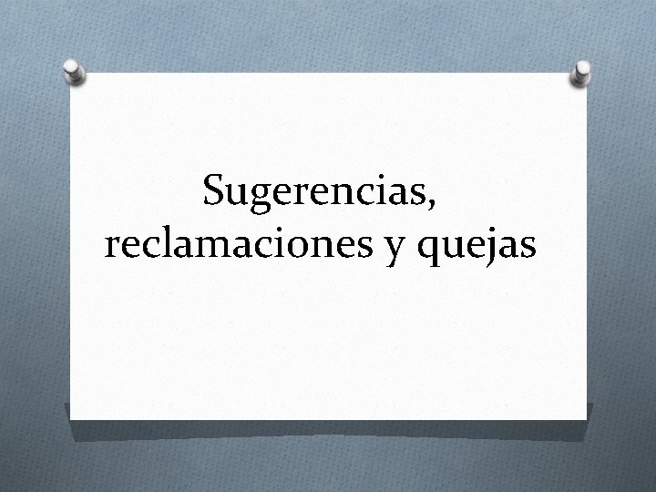 Sugerencias, reclamaciones y quejas 