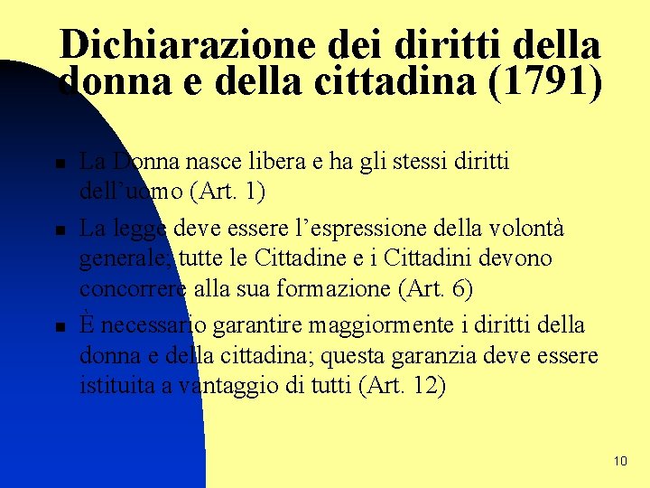 Dichiarazione dei diritti della donna e della cittadina (1791) n n n La Donna