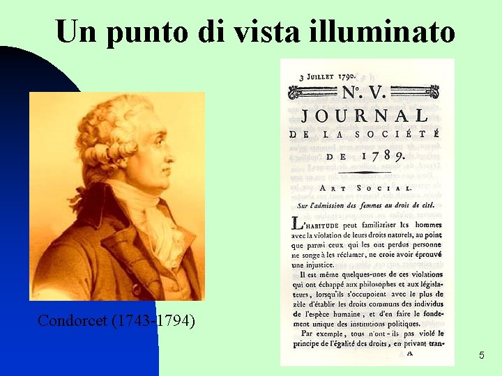 Un punto di vista illuminato Condorcet (1743 -1794) 5 