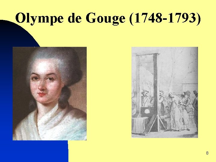 Olympe de Gouge (1748 -1793) 8 