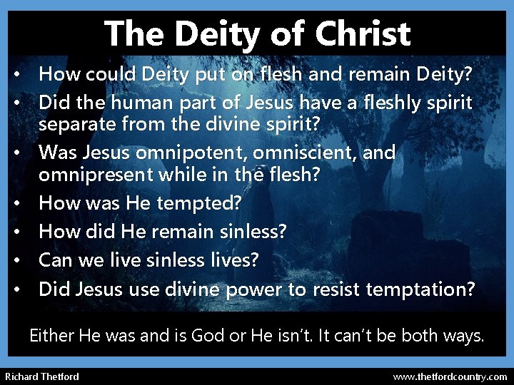 The Deity of Christ • How could Deity put on flesh and remain Deity?