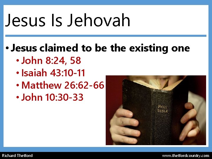 Jesus Is Jehovah • Jesus claimed to be the existing one • John 8: