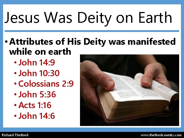 Jesus Was Deity on Earth • Attributes of His Deity was manifested while on