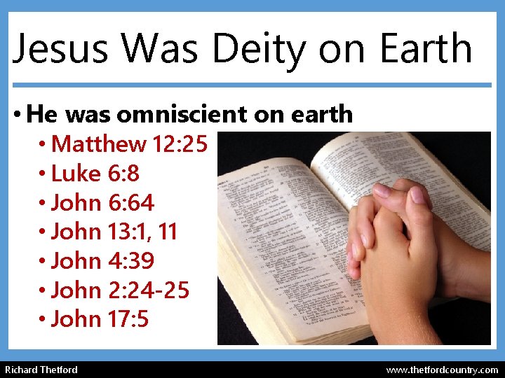 Jesus Was Deity on Earth • He was omniscient on earth • Matthew 12: