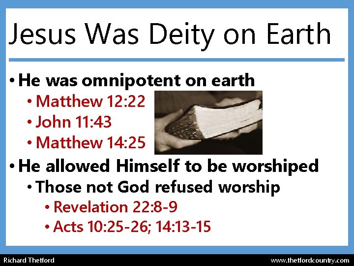 Jesus Was Deity on Earth • He was omnipotent on earth • Matthew 12:
