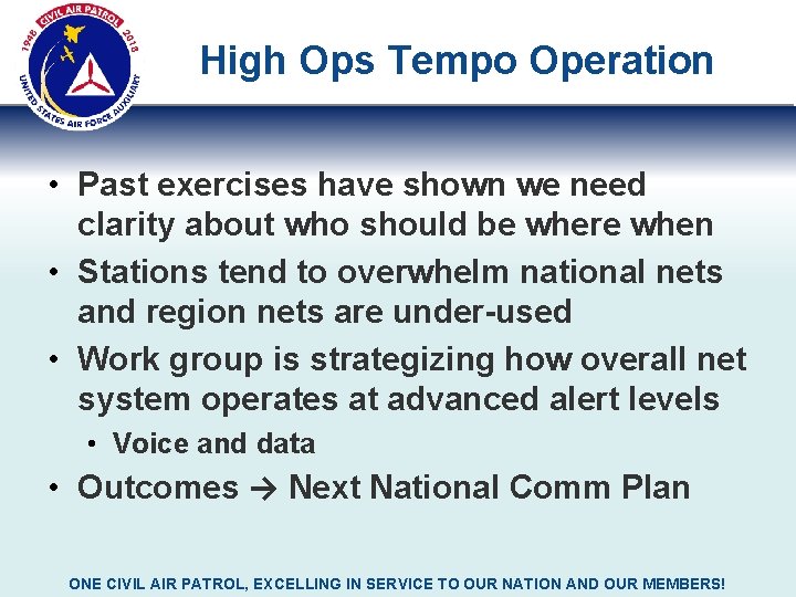 High Ops Tempo Operation • Past exercises have shown we need clarity about who