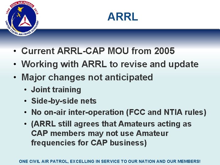 ARRL • Current ARRL-CAP MOU from 2005 • Working with ARRL to revise and
