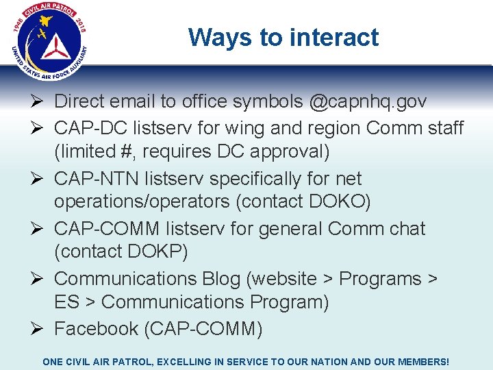 Ways to interact Ø Direct email to office symbols @capnhq. gov Ø CAP-DC listserv