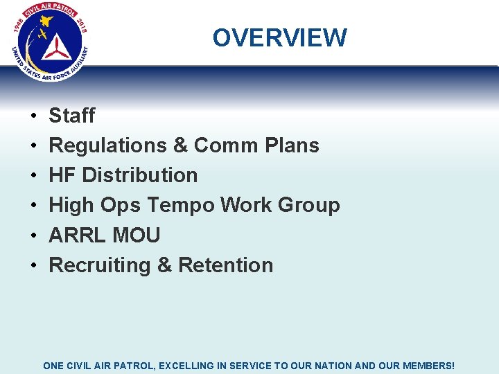 OVERVIEW • • • Staff Regulations & Comm Plans HF Distribution High Ops Tempo OVERVIEW • • • Staff Regulations & Comm Plans HF Distribution High Ops Tempo