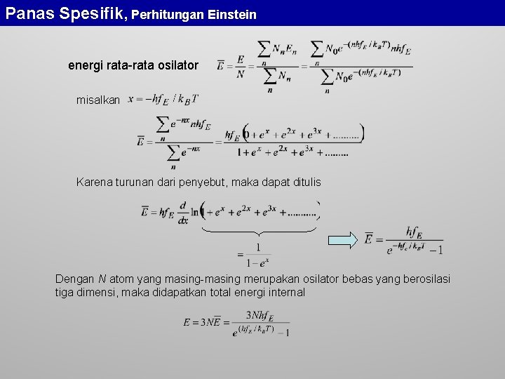 Panas Spesifik, Perhitungan Einstein energi rata-rata osilator misalkan Karena turunan dari penyebut, maka dapat