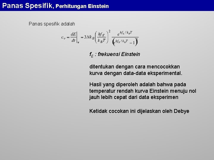 Panas Spesifik, Perhitungan Einstein Panas spesifik adalah f. E : frekuensi Einstein ditentukan dengan