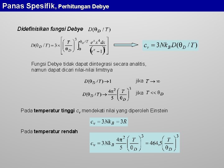 Panas Spesifik, Perhitungan Debye Didefinisikan fungsi Debye Fungsi Debye tidak dapat diintegrasi secara analitis,