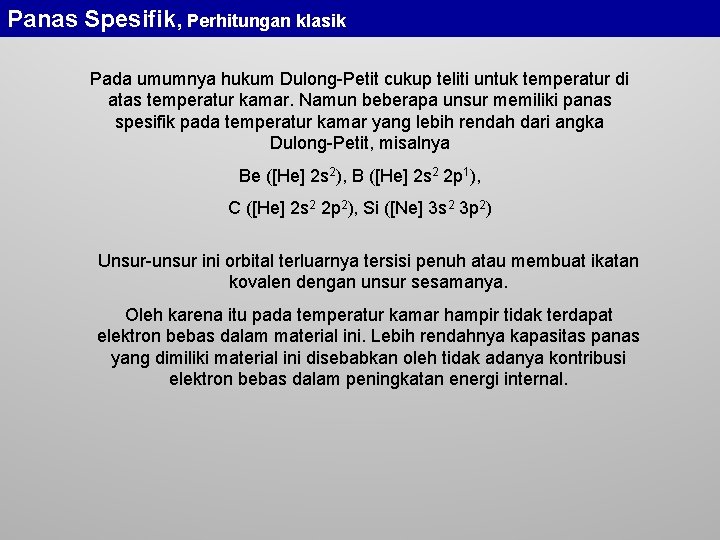 Panas Spesifik, Perhitungan klasik Pada umumnya hukum Dulong-Petit cukup teliti untuk temperatur di atas