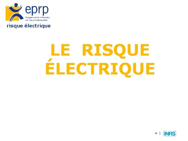 risque électrique LE RISQUE ÉLECTRIQUE 1 