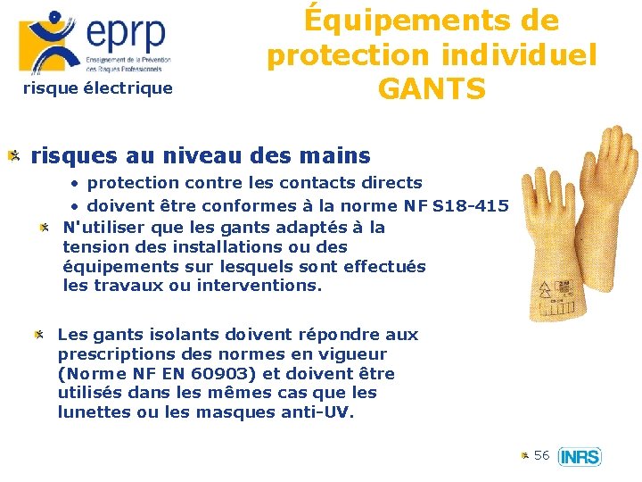 risque électrique Équipements de protection individuel GANTS risques au niveau des mains • protection